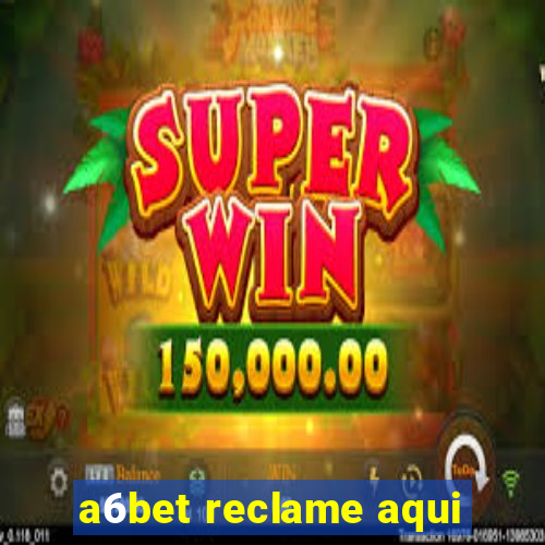 a6bet reclame aqui